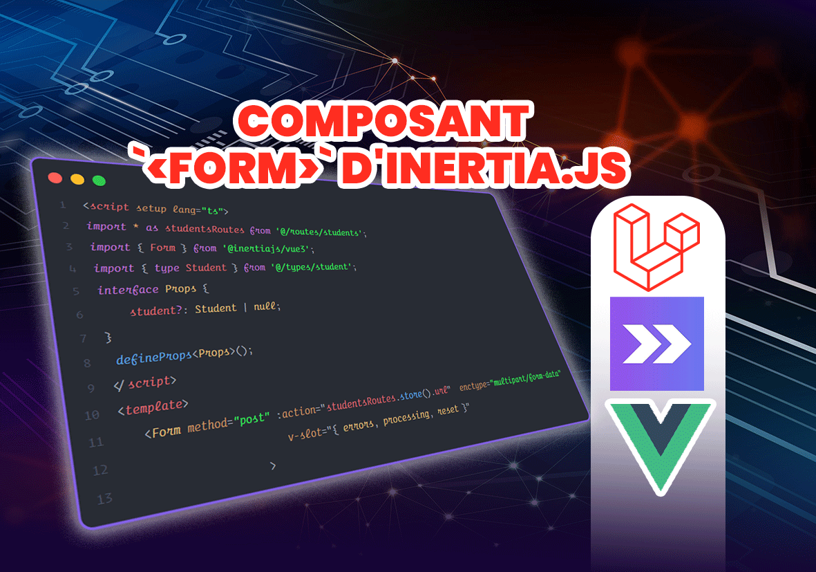 Image d'illustration pour Maîtrisez le NOUVEAU composant `<Form>` d'Inertia.js et  routes avec Wayfinder: Optimisez vos projets Laravel avec Vue/React