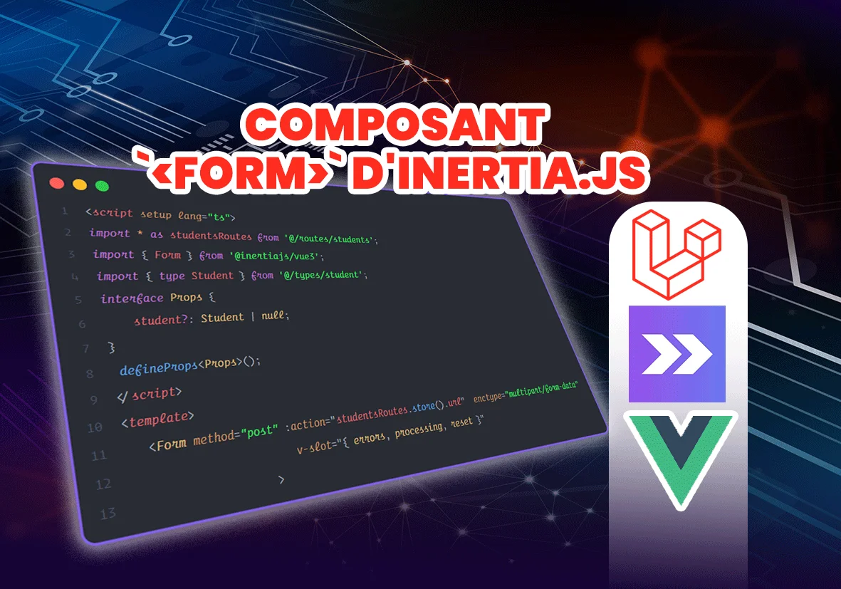 Image d'illustration pour Maîtrisez le NOUVEAU composant `<Form>` d'Inertia.js et  routes avec Wayfinder: Optimisez vos projets Laravel avec Vue/React