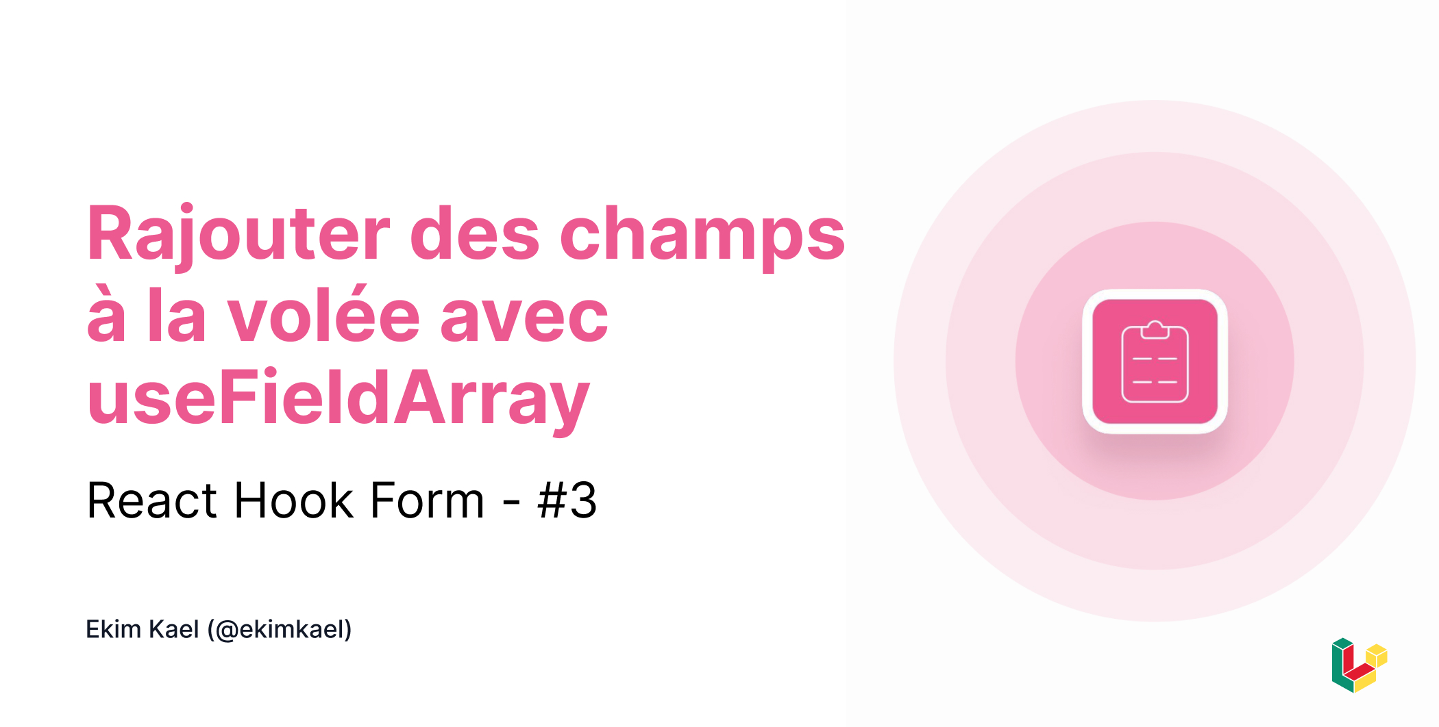 Image d'illustration pour Rajouter des champs à la volée avec useFieldArray  - React Hook Form - #3