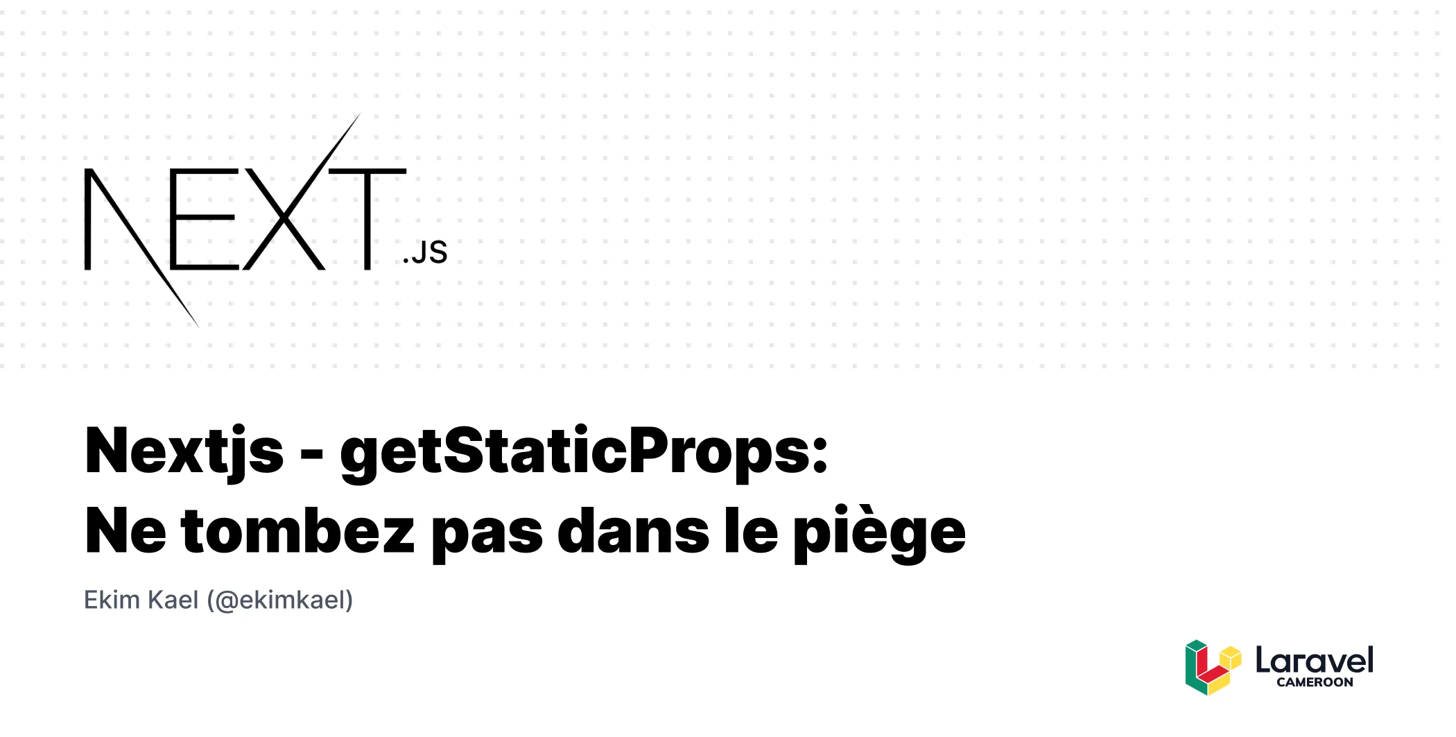 Image d'illustration pour Nextjs - getStaticProps: Ne tombez pas dans le piège
