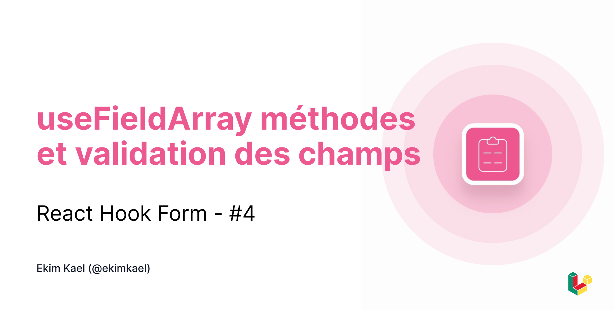 Image d'illustration pour useFieldArray • méthodes et validation des champs - React Hook Form - #4